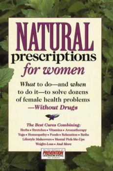 Hardcover Natural Prescriptions for Women: What to Do-And When to Do It-To Solve Dozens of Female Health Problems-Without Drugs Book