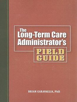 Spiral-bound The Long-Term Care Administrator's Field Guide [With CDROM] Book