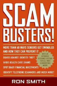 Paperback Scambusters!: More Than 60 Ways Seniors Get Swindled and How They Can Prevent It Book