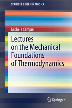 Paperback Lectures on the Mechanical Foundations of Thermodynamics Book