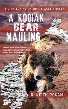 Paperback A Kodiak Bear Mauling: Living and Dying with Alaska's Bears Book