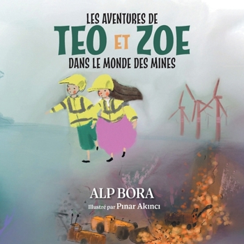 Paperback Les aventures de Teo et Zoe dans le monde des mines Book