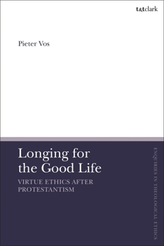 Paperback Longing for the Good Life: Virtue Ethics After Protestantism Book