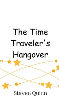 Hardcover The Time Traveler's Hangover Book