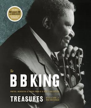 Hardcover The B. B. King Treasures: Photos, Mementos & Music from B. B. King's Collection Book