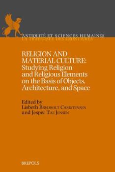Paperback Religion and Material Culture: Studying Religion and Religious Elements on the Basis of Objects, Architecture, and Space: Proceedings of an Internatio Book