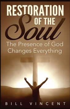 Restoration of the Soul (Pocket Size): The Presence of God Changes Everything
