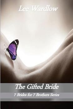 The Gifted Bride - Book #4 of the 7 Brides for 7 Brothers