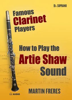 How to Play the Artie Shaw Sound: Famous Clarinet Players