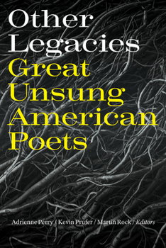 Other Legacies: Great Unsung American Poets (Wesleyan Poetry Series)