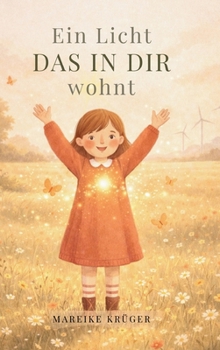 Hardcover Ein Licht das in dir wohnt: Ein Kinderbuch über Krankheit, Liebe und innere Sicherheit [German] Book