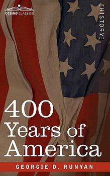 Paperback 400 Years of America: Her Discovery, History, Achievements and Politics Book