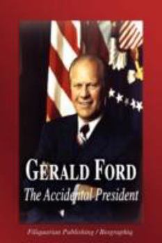 Paperback Gerald Ford - The Accidental President (Biography) Book