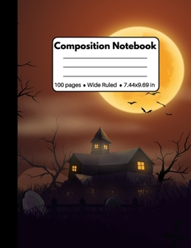 Paperback Composition Notebook: Halloween Gifts: Scary House Full Moon Bats Graveyard, Wide Ruled Paper Journal, School Home Office Teacher Student, 1 Book