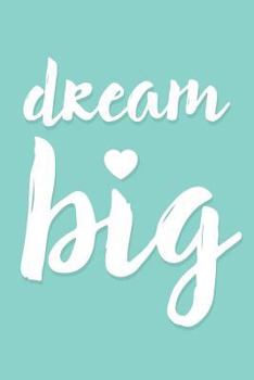 Paperback Dream Big: Inspirational Journal (Turquoise) Book