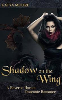 Paperback Shadow on the Wing: A Reverse Harem Draconic Romance (Arysia Bellmont) Book