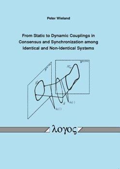 Paperback From Static to Dynamic Couplings in Consensus and Synchronization Among Identical and Non-Identical Systems Book