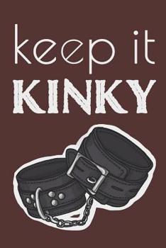 Paperback Keep it Kinky: BDSM Journal Book