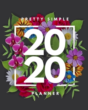 Pretty Simple 2020 Planner: Best Weekly and Monthly planner Jan 1, 2020 2021 to Dec 31, 2020 2021 | Include Weekly & Monthly Planner + Calendar and 100 plank pages to write.