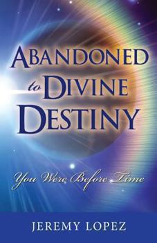 Paperback Abandoned to Divine Destiny: You Were Before Time Book