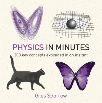 Physics in Minutes - Book  of the in Minutes