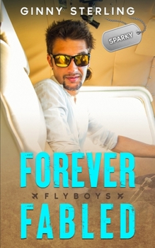 Forever Fabled: A star-crossed lovers fairytale (Flyboys) - Book #18 of the Flyboys