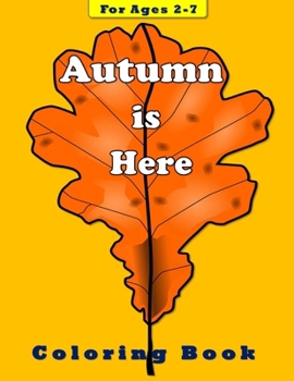 Paperback Autumn is Here: Coloring Book for Children Ages 2-7 Book