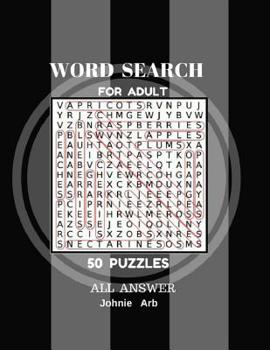 Word Search For Adult 50 Puzzles All Answer: Word Search Large Print 50 Puzzles