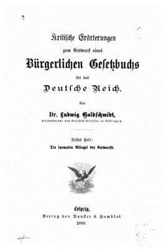 Kritische Er�rterungen Zum Entwurf Eines Burgerlichen Gesetzbuchs Fur Das Deutsche Reich