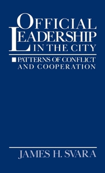 Hardcover Official Leadership in the City: Patterns of Conflict and Cooperation Book