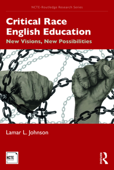 Paperback Critical Race English Education: New Visions, New Possibilities Book