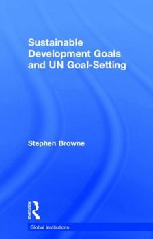 Hardcover Sustainable Development Goals and Un Goal-Setting Book