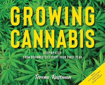Hardcover Growing Cannabis: Step-by-Step from Beginner to Expert Your First Year Book