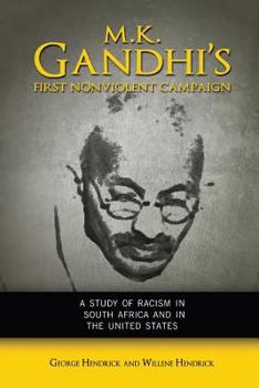 Paperback M. K. Gandhi's First Nonviolent Campaign: A Study of Racism in South Africa and the United States Book