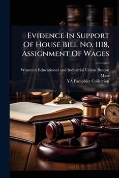 Paperback Evidence In Support Of House Bill No. 1118, Assignment Of Wages Book
