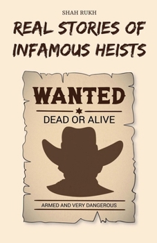 Paperback Real Stories of Infamous Heists Book