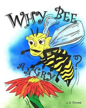 Paperback Why Bee Angry? Book