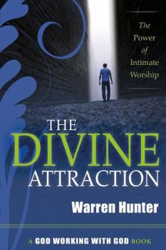 Paperback The Divine Attraction: The Power of Intimate Worship Book