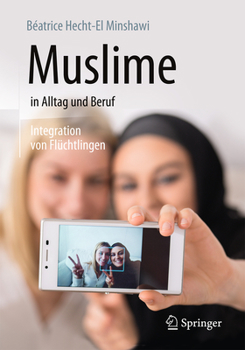 Paperback Muslime in Alltag Und Beruf: Integration Von Flüchtlingen [German] Book
