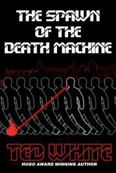 The Spawn of The Death Machine - Book #2 of the Android Avenger
