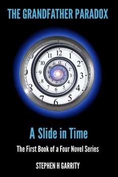 Paperback The Grandfather Paradox I: A Slide in Time Book