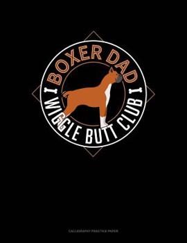 Paperback Boxer Dad Wiggle Butt Club: Calligraphy Practice Paper Book