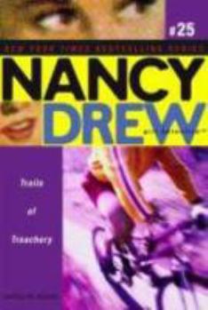 Trails of Treachery (Nancy Drew: Girl Detective, #25) - Book #25 of the Nancy Drew: Girl Detective