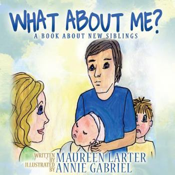 Paperback What About Me?: A book about New Siblings Book
