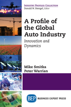 Paperback A Profile of the Global Auto Industry: Innovation and Dynamics Book