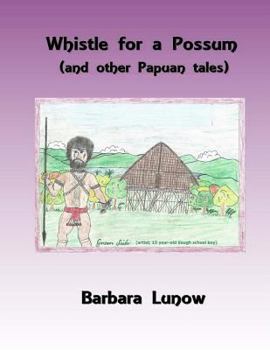 Paperback Whistle for a Possum (and other Papuan tales) Book