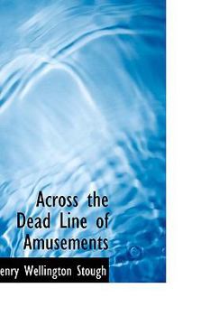 Paperback Across the Dead Line of Amusements Book