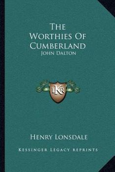 Paperback The Worthies Of Cumberland: John Dalton Book