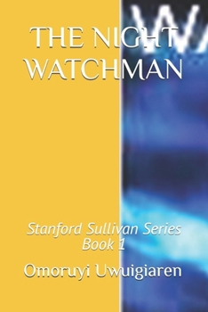 Paperback The Night Watchman: Stanford Sullivan Series Book 1 Book