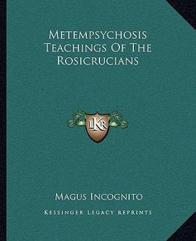 Paperback Metempsychosis Teachings Of The Rosicrucians Book